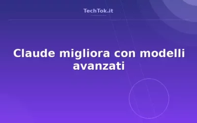Claude migliora con modelli avanzati