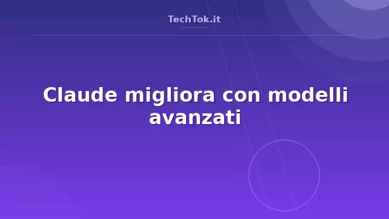 Claude migliora con modelli avanzati