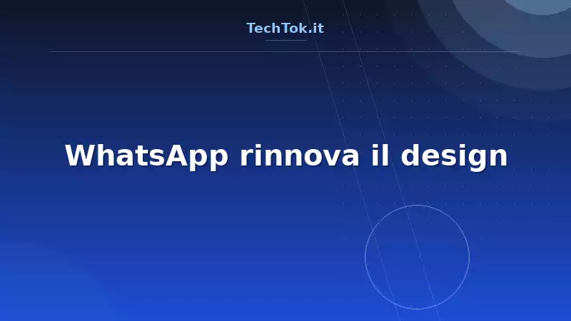 WhatsApp rinnova il design
