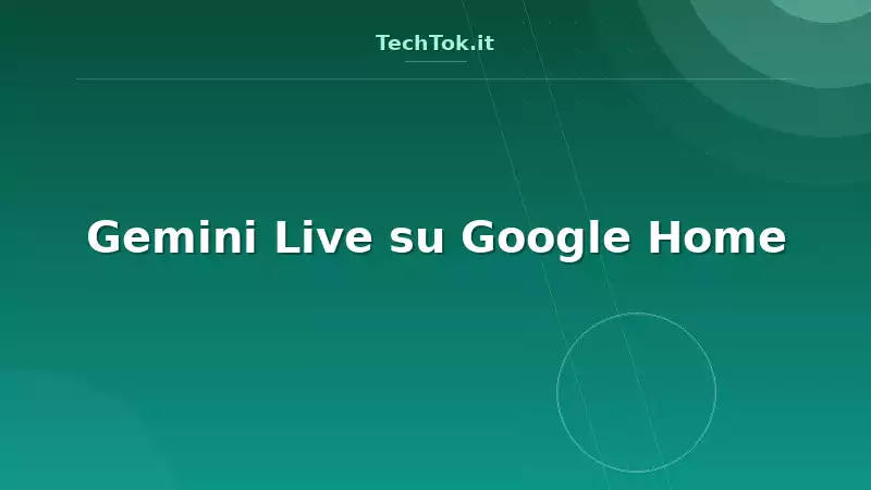 Gemini Live su Google Home