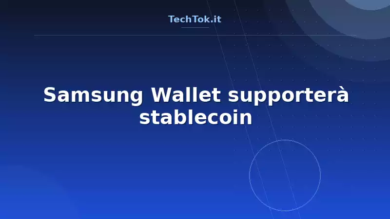 Samsung Wallet supporterà stablecoin
