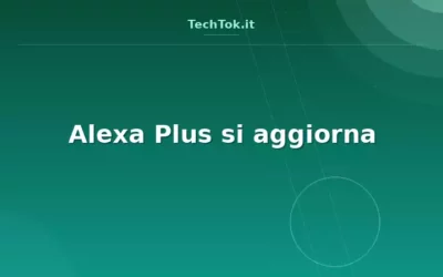 Alexa Plus si aggiorna
