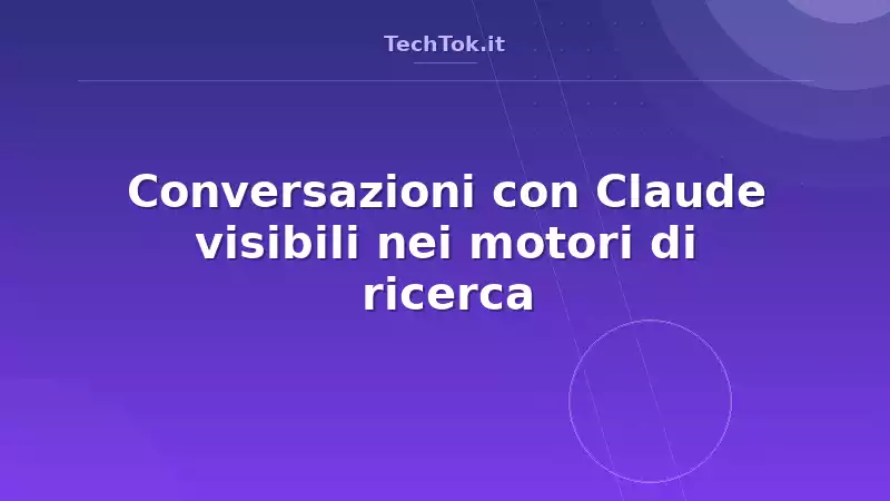 Conversazioni con Claude visibili nei motori di ricerca