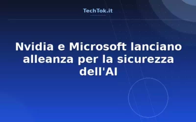 Nvidia e Microsoft lanciano alleanza per la sicurezza dell’AI