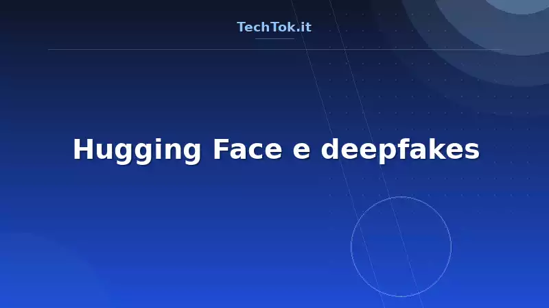 Hugging Face e deepfakes
