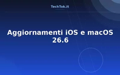 Aggiornamenti iOS e macOS 26.6