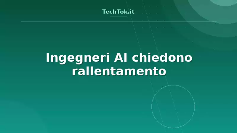Ingegneri AI chiedono rallentamento