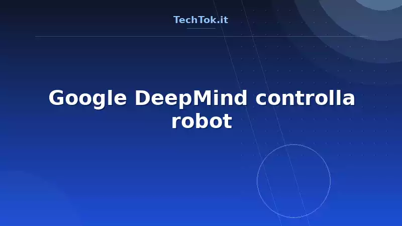Google DeepMind controlla robot