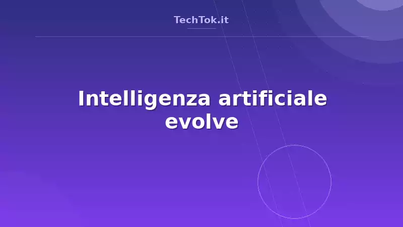 Intelligenza artificiale evolve
