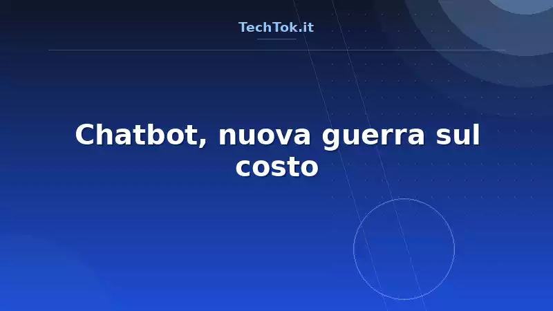Chatbot, nuova guerra sul costo