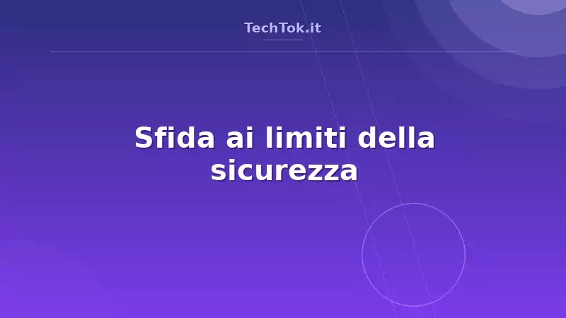 Sfida ai limiti della sicurezza