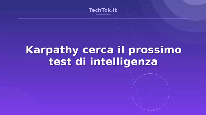 Karpathy cerca il prossimo test di intelligenza