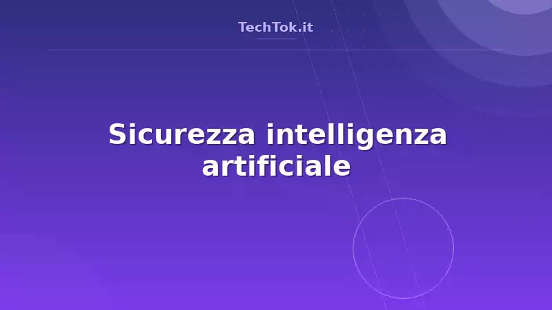 Sicurezza intelligenza artificiale