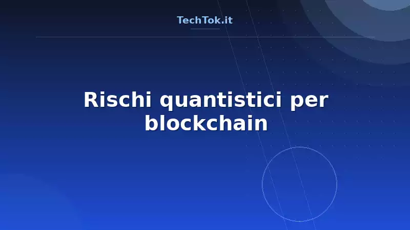 Rischi quantistici per blockchain